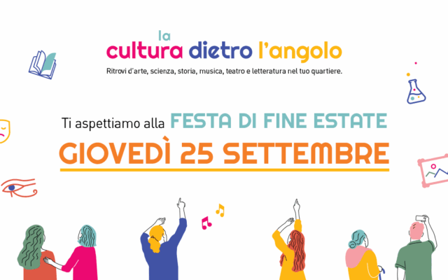 Festa di Fine Estate / La Cultura dietro l’Angolo