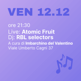 VEN 12/12 Atomic Fruit + RBL Selectors Imbarchino del Valentino
