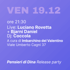 VEN 19/12 Luciano Rovetta + Bjarni Daniel + Coccola Imbarchino del Valentino